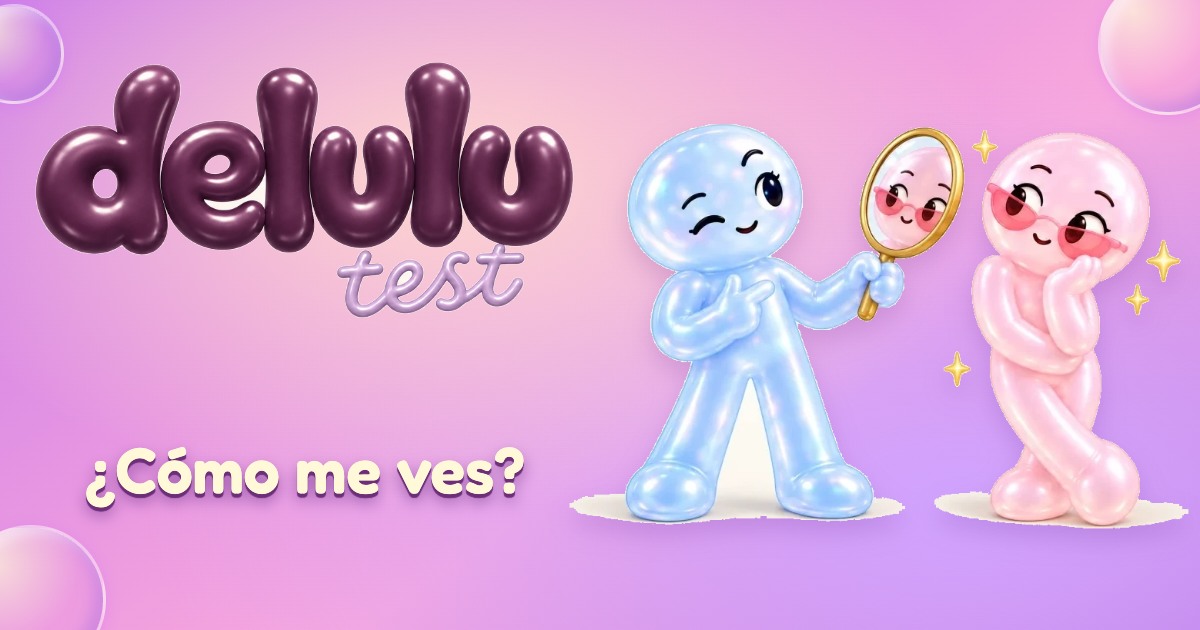 Delulu Test — Cómo te ves vs. cómo te ven 🪞