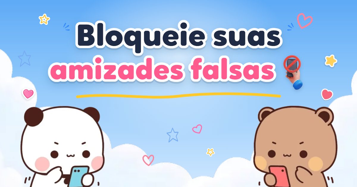 Bloqueie suas amizades falsas — Don't Block Me